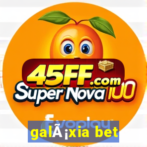 galÃ¡xia bet